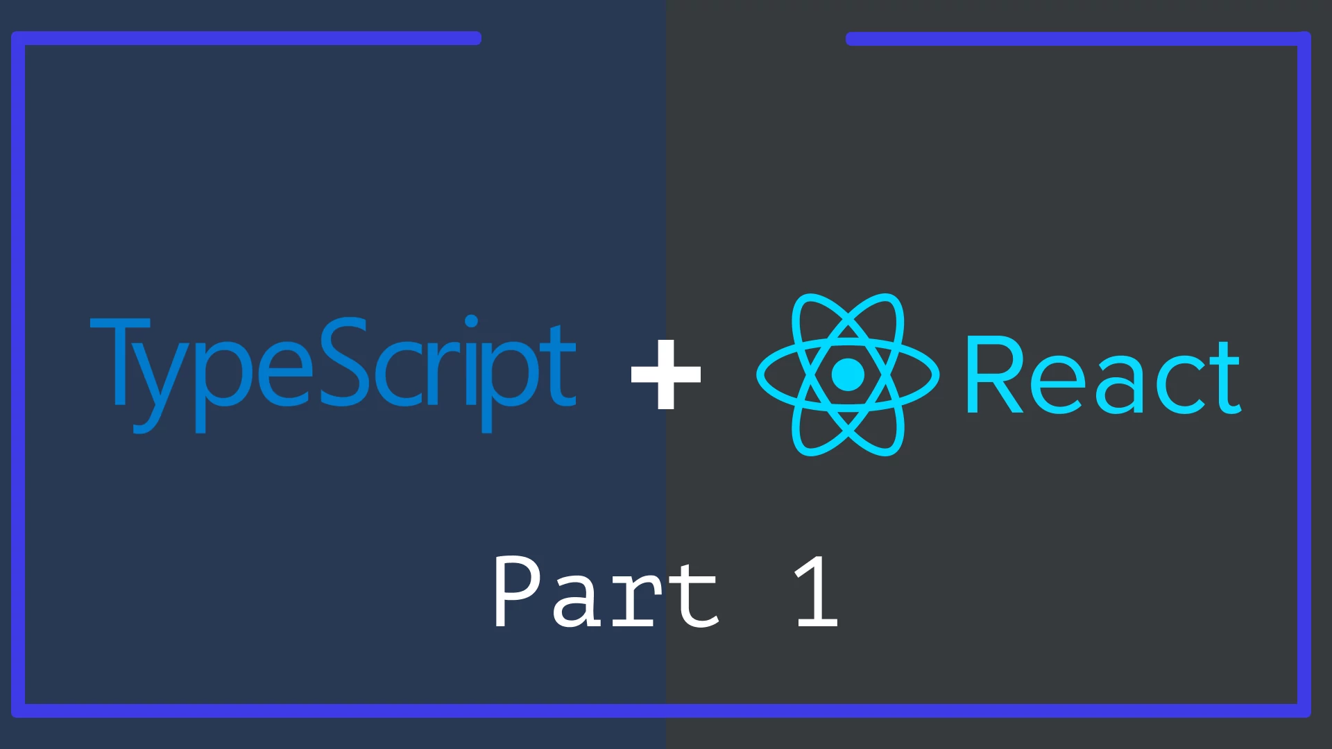 Here is what every React Developer needs to know about TypeScript - Part 1 cover image